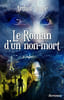 Le roman d'un non-mort. T&eacute;nor Arthur
