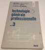 TECHNOLOGIE GENERALE PROFESSIONNELLE TOME 3. R. NEVEU O. PIREAUX