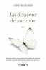 La douceur de survivre. Richard Christine