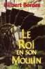 Le roi en son moulin. Bordes Gilbert