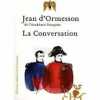 La Conversation. Ormesson Jean D'