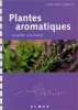 Plantes aromatiques : Au jardin - A la cuisine. Collaert Jean-Paul