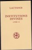 Institutions divines Livre II

CERF -Sources chrétiennes N°337. Lactance