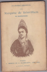 Les grandes amoureuses - La marquise de Brinvilliers