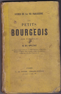 Scènes de la vie parisienne-
Les petits bourgeois (Les parvenus) 4 volumes
Edition De Potter 1856-1857