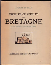 Vieilles chapelles de Bretagne
Editions Albert Morancé