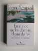 En canot sur les chemins d'eau du roi. Une aventure en Amérique. Jean Raspail