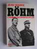 Röhm, l'homme qui inventa Hitler. Jean Mabire