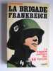 La brigade Frankreich. La tragique aventure des SS français. Jean Mabire