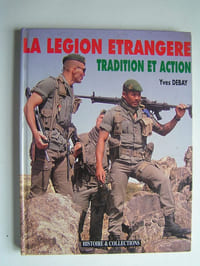 La Légion Etrangère. Tradition et action