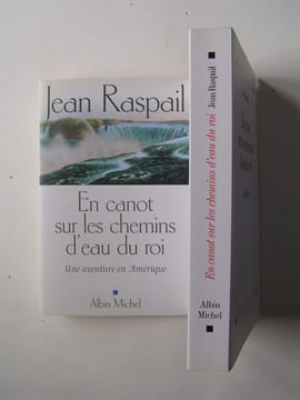 En canot sur les chemins d'eau du roi. Une aventure en Amérique. Jean Raspail