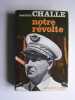 Notre révolte. Général Maurice Challe