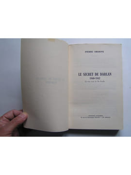 Le secret de Darlan. 1940 - 1942. Le vrai rival de De Gaulle. Pierre Ordioni