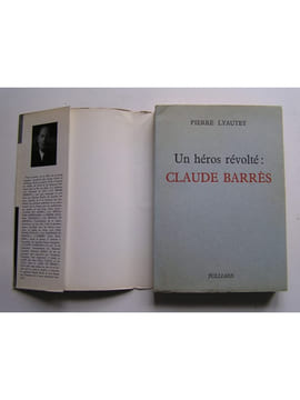 Un héros révolté, Claude Barrès. Pierre Lyautey