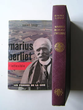 Marius Berliet l'inflexible. Saint-Loup