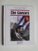 Chroniques de l'Histoire. Che Guevara.. Jacques Legrand