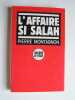 L'affaire Si Salah. Secret d'Etat.. Pierre Montagnon