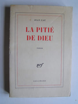 La pitié de Dieu.. Jean Cau