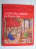 La vie priv&eacute;e des hommes. ˮA l'abri des ch&acirc;teaux du Moyen-Age...ˮ. R&eacute;gine Pernoud
