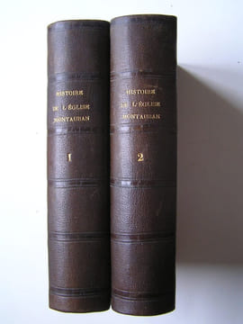 Histoire de l'Eglise de Montauban. Complet des deux tomes.. Abbé Camille Daux