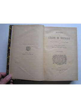 Histoire de l'Eglise de Montauban. Complet des deux tomes.. Abbé Camille Daux