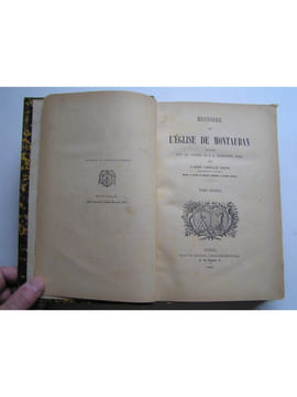 Histoire de l'Eglise de Montauban. Complet des deux tomes.. Abbé Camille Daux
