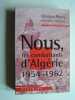 Nous, les combattants d'Alg&eacute;rie. 1954 - 1962.. Georges Fleury