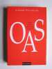 OAS. Etude d'une organisation clandestine.. Arnaud D&eacute;roul&egrave;de
