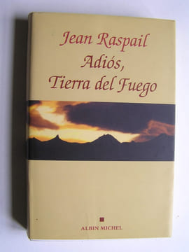 Adios, Tierra del Fuego.. Jean Raspail