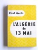 L'Algérie du 13 mai. Paul Gérin