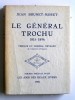Le général Trochu. 1815 - 1886. Jean Brunet-Moret