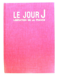 Le Jour J. Libération de la France