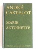 Marie-Antoinette. André Castelot