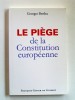 Le piège de la Constitution européenne. Georges Berthu