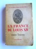 La France de Louis XIV. Pierre Gaxotte