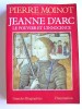 Jeanne d'Arc. Le pouvoir et l'innocence. Pierre Moinot