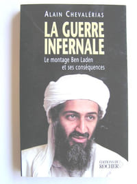 La guerre infernale. Le montage Ben laden et ses conséquences