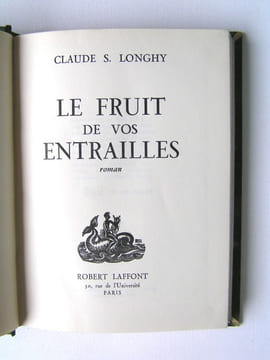Le fruit de vos entrailles. Claude S. Longhy
