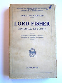 Lord Fisher. Amiral de la Flotte