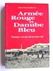 Armée rouge et Danube bleu. ˮHommage à ceux qui sont morts pour rien.ˮ. Pierre Picard-Gilbertier
