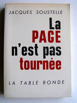 La page n'est pas tournée. Jacques Soustelle