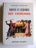 Contes et légendes des Croisades. Maguelonne Toussaint-Samat