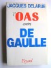 L'O.A.S. contre De Gaulle. Jacques Delarue