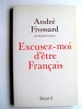 Excusez-moi d'être Français. André Frossard