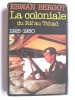 La Coloniale du Rif au Tchad. 1925 - 1980. Erwan Bergot
