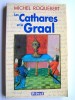 Les Cathares et le Graal. Michel Roquebert