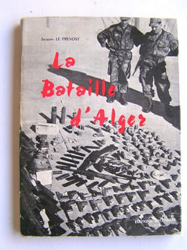 La bataille d'Alger. Jacques Le Prévost