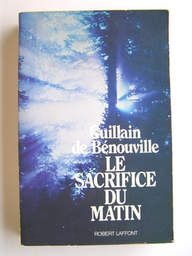 Le sacrifice du matin. Guillain de Bénouville