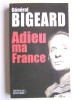 Adieu ma France. Général Marcel Bigeard