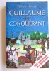 Guillaume le Conquérant. Gilles Henry